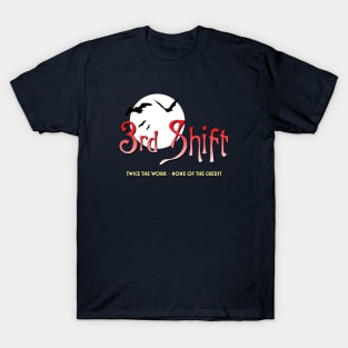 3rd Shift T-Shirt